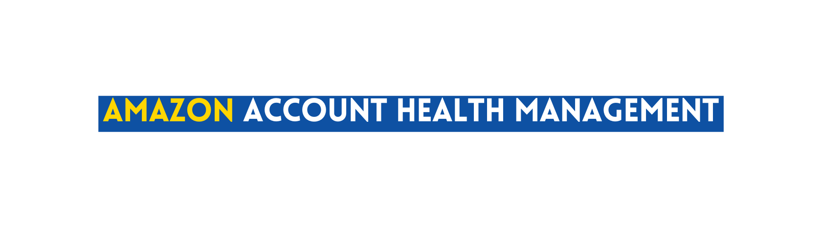 AMAZON ACCOUNT HEALTH MANAGEMENT